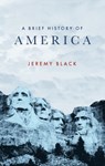 A Brief History of America - Jeremy Black - 9781472147387