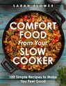 Comfort Food from Your Slow Cooker - Sarah Flower - 9781472147738