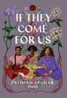 If They Come For Us - Fatimah Asghar - 9781472154613