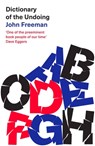 Dictionary of the Undoing - John Freeman - 9781472154774