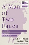 A Man of Two Faces - Viet Thanh Nguyen - 9781472155641