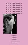 Heroines - Kate Zambreno - 9781472159458