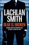 Bear is Broken (Leo Maxwell 1) - Lachlan Smith - 9781472201171