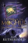 Empire of the Moghul: Traitors in the Shadows - Alex Rutherford - 9781472205919