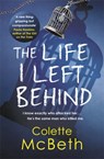 The Life I Left Behind - Colette McBeth - 9781472205995