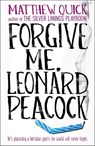 Forgive Me, Leonard Peacock - Matthew Quick - 9781472208194