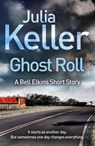 Ghost Roll (A Bell Elkins Novella) - Julia Keller - 9781472215703