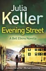 Evening Street (A Bell Elkins Novella) - Julia Keller - 9781472215710