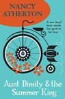Aunt Dimity and the Summer King (Aunt Dimity Mysteries, Book 20) - Nancy Atherton - 9781472216328