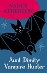 Aunt Dimity: Vampire Hunter (Aunt Dimity Mysteries, Book 13) - Nancy Atherton - 9781472216472
