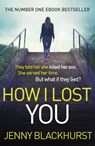 How I Lost You - Jenny Blackhurst - 9781472218964