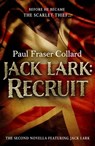 Jack Lark: Recruit (A Jack Lark Short Story) - Paul Fraser Collard - 9781472222770
