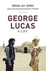 George Lucas - Brian Jay Jones - 9781472224347