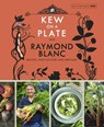 Kew on a Plate with Raymond Blanc - Royal Botanic Gardens, Kew ; Raymond Blanc - 9781472224385