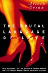 The Brutal Language of Love - Alicia Erian - 9781472226648