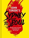 John Torode's Sydney to Seoul - John Torode - 9781472226662