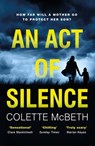 An Act of Silence - Colette McBeth - 9781472226679