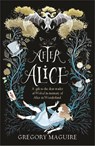 After Alice - Gregory Maguire - 9781472230461