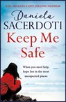 Keep Me Safe (A Seal Island novel) - Daniela Sacerdoti - 9781472235022