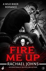 Fire Me Up: Deacons of Bourbon Street 2 (A wild biker romance) - Rachael Johns - 9781472236814