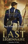 The Last Legionnaire (Jack Lark, Book 5) - Paul Fraser Collard - 9781472237699