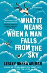 What It Means When A Man Falls From The Sky - Lesley Nneka Arimah - 9781472239624