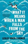 What It Means When A Man Falls From The Sky - Lesley Nneka Arimah - 9781472239631