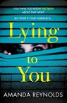 Lying To You - Amanda Reynolds - 9781472245168