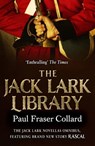 The Jack Lark Library - Paul Fraser Collard - 9781472247926