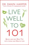 Live Well to 101 - Dawn Harper - 9781472248657