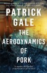 The Aerodynamics of Pork - Patrick Gale - 9781472255600