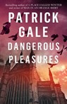 Dangerous Pleasures - Patrick Gale - 9781472256164