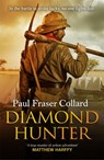 Diamond Hunter (Jack Lark, Book 11) - Paul Fraser Collard - 9781472263537