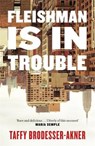 Fleishman Is in Trouble - BRODESSER-AKNER,  Taffy - 9781472267054