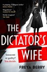 The Dictator's Wife - Freya Berry - 9781472276346