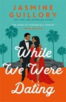 While We Were Dating - Jasmine Guillory - 9781472276766