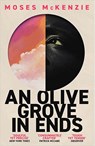 An Olive Grove in Ends - MCKENZIE,  Moses - 9781472283153
