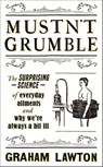 Mustn't Grumble - Graham Lawton - 9781472283634