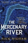 The Mercenary River - Nick Higham - 9781472283863