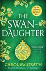 The Swan-Daughter - Carol McGrath - 9781472283894