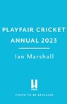 Playfair Cricket Annual 2023 - Ian Marshall - 9781472290885