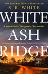 White Ash Ridge - S. R. White - 9781472291226