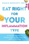 Eat Right For Your Inflammation Type - Dr Maggie Berghoff - 9781472291530