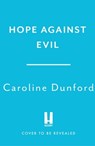 Hope Against Evil - Caroline Dunford - 9781472295446