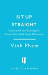 Sit Up Straight - Vinh Pham - 9781472296542
