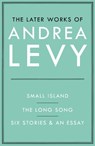 The Later Works of Andrea Levy (ebook omnibus) - Andrea Levy - 9781472298034