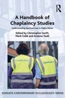 A Handbook of Chaplaincy Studies - Christopher Swift ; Mark Cobb ; Andrew Todd - 9781472434050