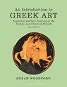An Introduction to Greek Art - Dr Susan (Independent scholar) Woodford - 9781472523648