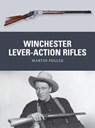 Winchester Lever-Action Rifles - Martin Pegler - 9781472806574