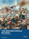The Men Who Would Be Kings - Daniel Mersey - 9781472815002
